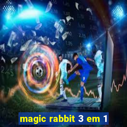 magic rabbit 3 em 1